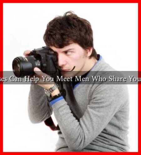 What Classes Can Help You Meet Men Who Share Your Passions?