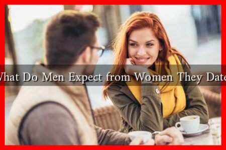 What Do Men Expect from Women They Date?