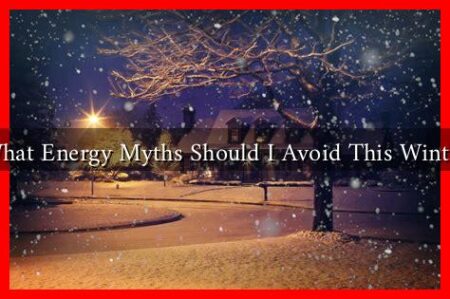 What Energy Myths Should I Avoid This Winter