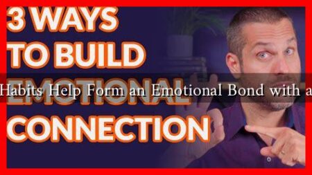 What Habits Help Form an Emotional Bond with a Man? What Habits Help Form an Emotional Bond with a Man?