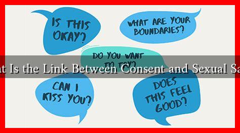 What Is the Link Between Consent and Sexual Safety What Is the Link Between Consent and Sexual Safety