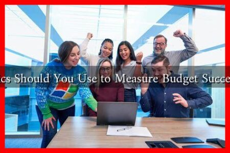 What Metrics Should You Use to Measure Budget Success in 2025? What Metrics Should You Use to Measure Budget Success in 2025?