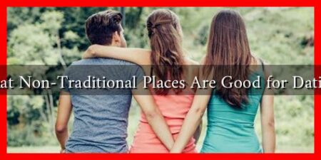 What Non-Traditional Places Are Good for Dating?