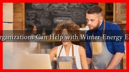 What Organizations Can Help with Winter Energy Efficiency What Organizations Can Help with Winter Energy Efficiency
