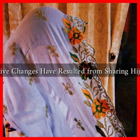 What Positive Changes Have Resulted from Sharing Hijab Stories?