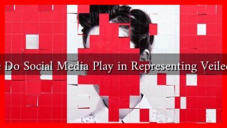 What Role Do Social Media Play in Representing Veiled Women?