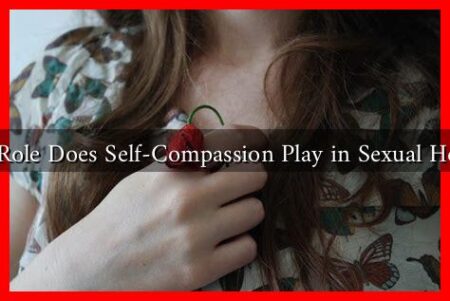 What Role Does Self-Compassion Play in Sexual Healing?