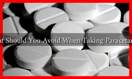 What Should You Avoid When Taking Paracetamol? What Should You Avoid When Taking Paracetamol?
