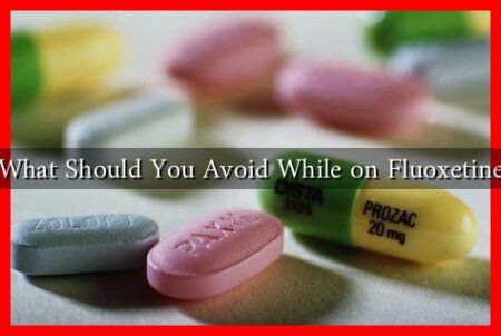 What Should You Avoid While on Fluoxetine