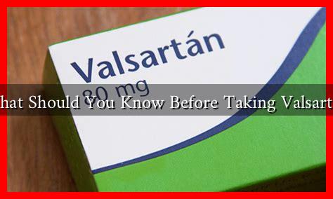 What Should You Know Before Taking Valsartan