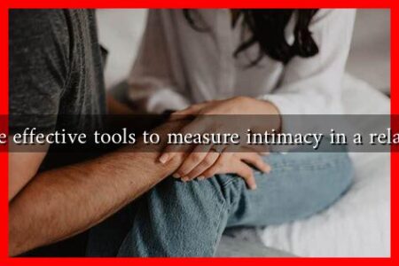 What are effective tools to measure intimacy in a relationship