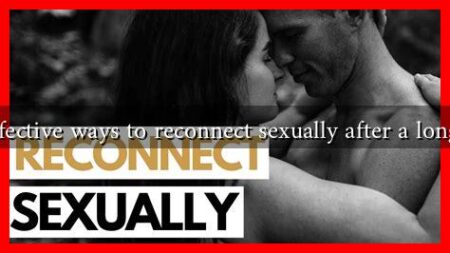 What are effective ways to reconnect sexually after a long time apart