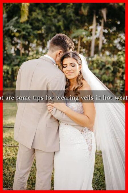 What are some tips for wearing veils in hot weather?