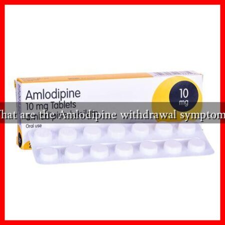What are the Amlodipine withdrawal symptoms?