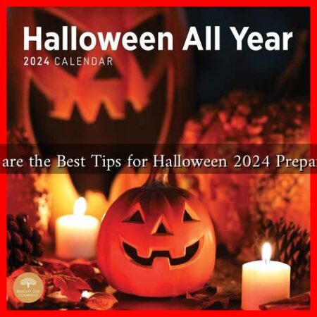 What are the Best Tips for Halloween 2024 Preparation