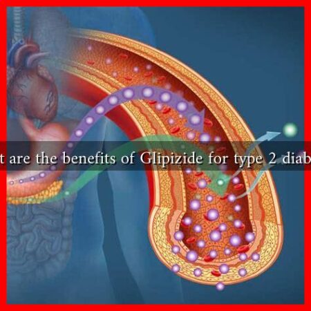 What are the benefits of Glipizide for type 2 diabetes?