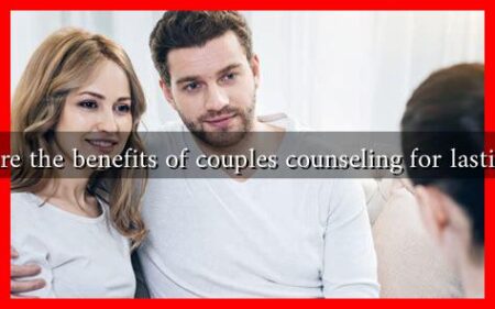 What are the benefits of couples counseling for lasting love