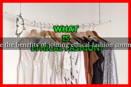 What are the benefits of joining ethical fashion communities?