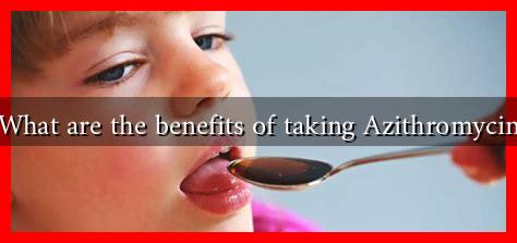 What are the benefits of taking Azithromycin