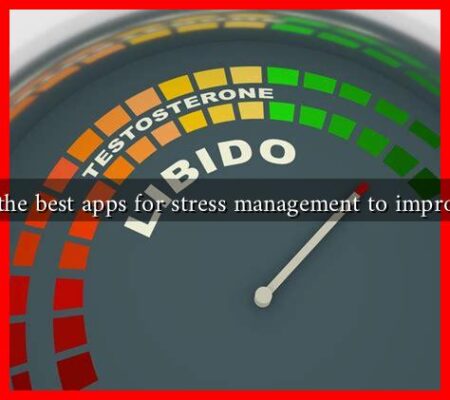 What are the best apps for stress management to improve libido?