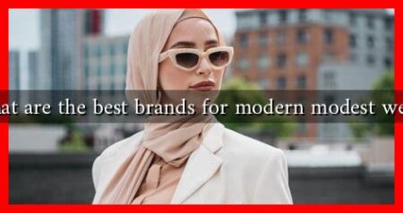 What are the best brands for modern modest wear?