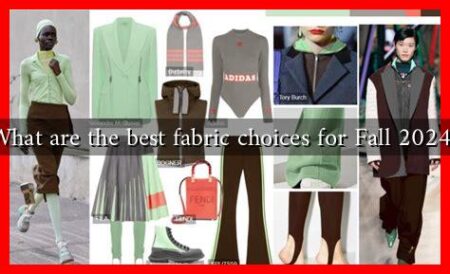 What are the best fabric choices for Fall 2024?