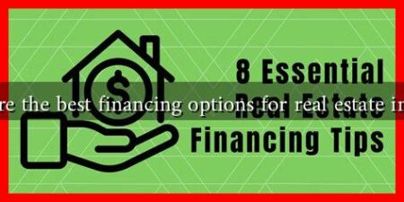 What are the best financing options for real estate investors What are the best financing options for real estate investors