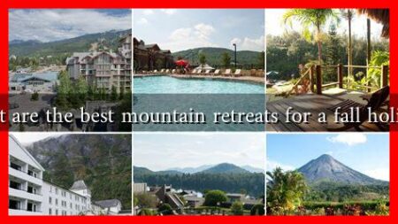 What are the best mountain retreats for a fall holiday?