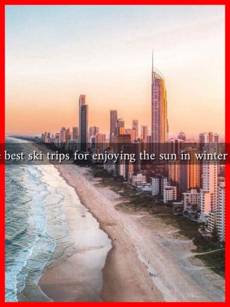 What are the best ski trips for enjoying the sun in winter 2024-2025?