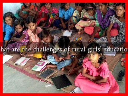 What are the challenges of rural girls' education?