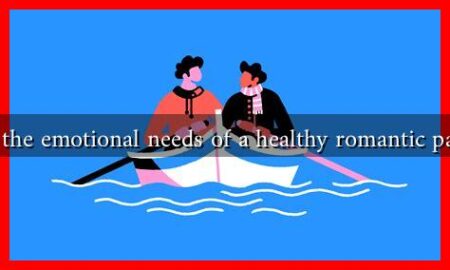 What are the emotional needs of a healthy romantic partnership