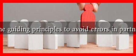 What are the guiding principles to avoid errors in partner selection What are the guiding principles to avoid errors in partner selection