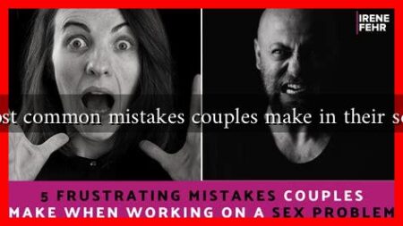 What are the most common mistakes couples make in their sexual connection What are the most common mistakes couples make in their sexual connection