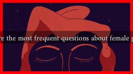 What are the most frequent questions about female pleasure What are the most frequent questions about female pleasure