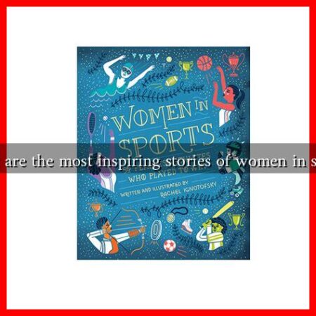 What are the most inspiring stories of women in sports What are the most inspiring stories of women in sports