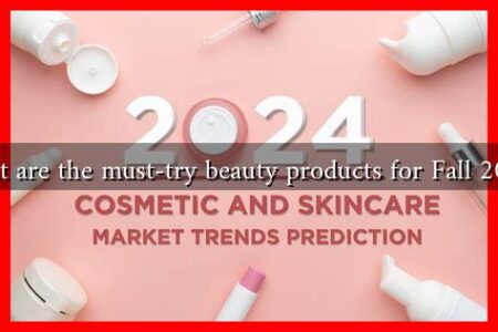What are the must-try beauty products for Fall 2024?