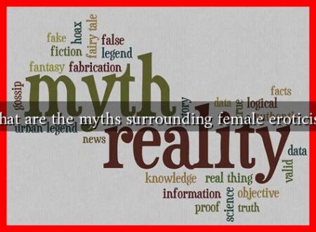 What are the myths surrounding female eroticism