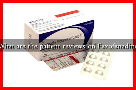 What are the patient reviews on Fexofenadine