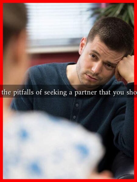 What are the pitfalls of seeking a partner that you should avoid