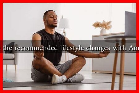 What are the recommended lifestyle changes with Amlodipine? What are the recommended lifestyle changes with Amlodipine?