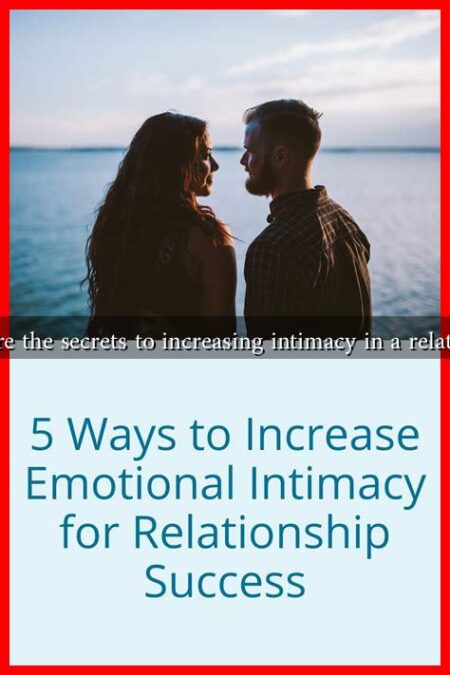 What are the secrets to increasing intimacy in a relationship