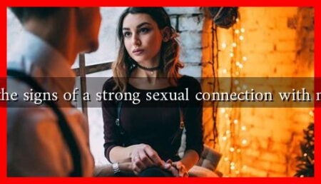What are the signs of a strong sexual connection with my partner What are the signs of a strong sexual connection with my partner