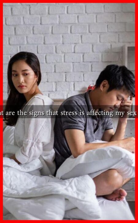 What are the signs that stress is affecting my sex life? What are the signs that stress is affecting my sex life?
