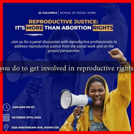 What can you do to get involved in reproductive rights advocacy? What can you do to get involved in reproductive rights advocacy?
