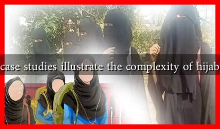 What case studies illustrate the complexity of hijab laws?