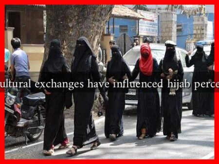 What cultural exchanges have influenced hijab perceptions?
