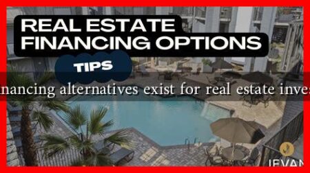 What financing alternatives exist for real estate investments What financing alternatives exist for real estate investments
