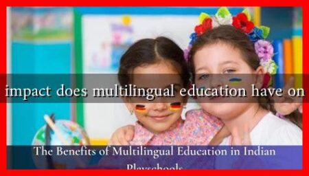 What impact does multilingual education have on girls? What impact does multilingual education have on girls?