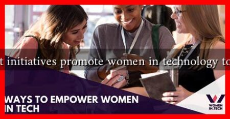 What initiatives promote women in technology today?