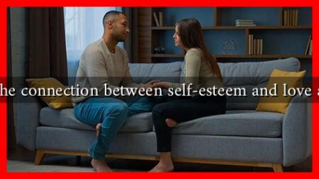 What is the connection between self-esteem and love attraction